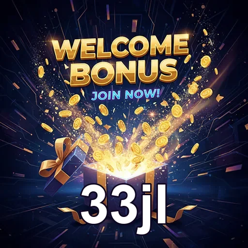 33jl welcome bonus gift 7